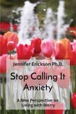 Stop Calling It Anxiety