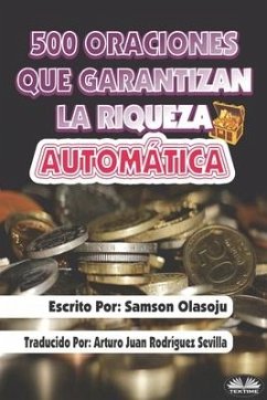 500 Oraciones que garantizan una riqueza automática: Un poderoso folleto de oración - Samson Olasoju