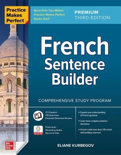 Practice Makes Perfect: French Sentence Builder, Premium Third Edition - Kurbegov, Eliane