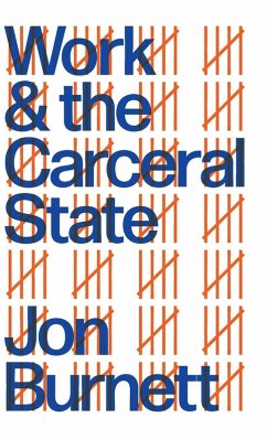 Work and the Carceral State - Burnett, Jon