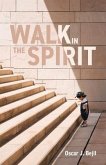 Walk in the Spirit Walk in the Spirit