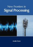 New Frontiers in Signal Processing