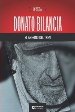 Donato Bilancia, el asesino del tren - Criminal, Mente