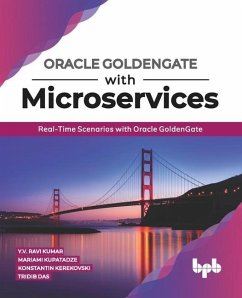 Oracle Goldengate with Microservices - Kupatadze, Mariami; Das, Tridib; Kerekovski, Konstantin