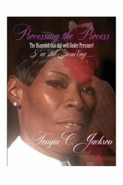 Processing the Process: The Diamond that Did Well Under Pressure! I'm Still Standing... - Jackson, Tonyia C.
