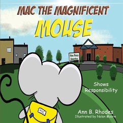 Mac the Magnificent Mouse: Shows Responsibility - Rhodes, Ann B.