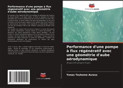 Performance d'une pompe à flux régénératif avec une géométrie d'aube aérodynamique - Asress, Yonas Teshome