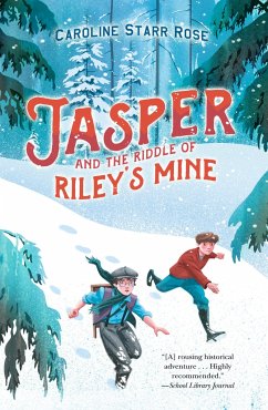 Jasper and the Riddle of Riley's Mine - Rose, Caroline Starr