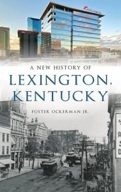 New History of Lexington, Kentucky - Ockerman, Foster