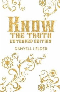 Know the Truth: Extended Edition - Elder, Danyell J.