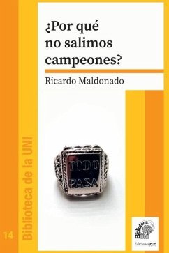 ¿Por qué no salimos campeones? - Maldonado, Ricardo