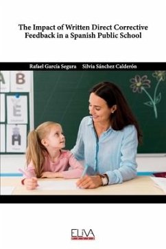 The Impact of Written Direct Corrective Feedback in a Spanish Public School - Calderón, Silvia Sánchez; Segura, Rafael García