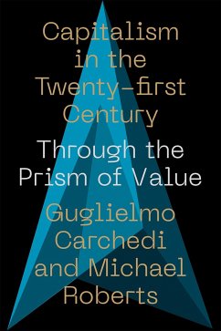 Capitalism in the 21st Century - Carchedi, Guglielmo (Amsterdam University); Roberts, Michael