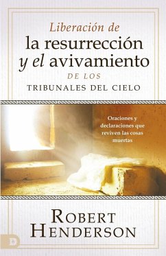 Liberación de la resurrección y el avivamiento de los Tribunales del Cielo (Spanish Edition) - Henderson, Robert