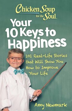 Chicken Soup for the Soul: Your 10 Keys to Happiness - Newmark, Amy