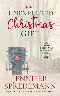 An Unexpected Christmas Gift: An Amish Christmas Miracles story - Spredemann, Jennifer