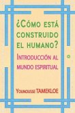 ¿Cómo está construido el humano?: Introducción al mundo espiritual