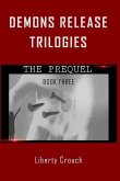 Demons Release Trilogies The Prequel Book Three