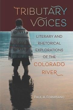 Tributary Voices: Literary and Rhetorical Exploration of the Colorado River - Formisano, Paul A.