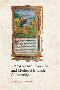 Retrospective Prophecy and Medieval English Authorship - Fonzo, Kimberly