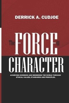 The Force of Character - Cudjoe, Derrick A.