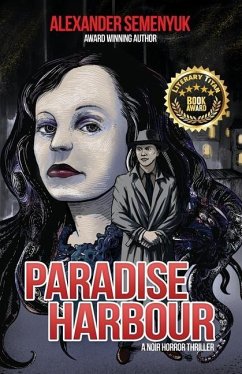 Paradise Harbour: A Noir Horror Thriller - Semenyuk, Alexander