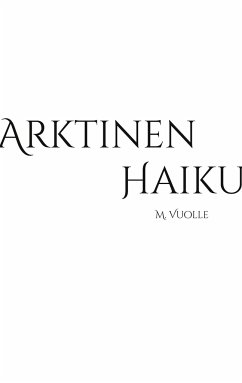 Arktinen Haiku - Vuolle, Mikko