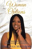 Woman of Options: An Awakening to the Possibilities of Purpose