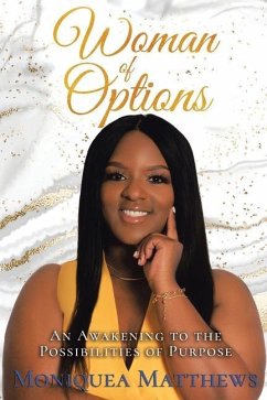 Woman of Options: An Awakening to the Possibilities of Purpose - Matthews, Moniquea