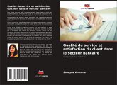 Qualité du service et satisfaction du client dans le secteur bancaire