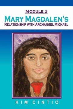 Module 3 Mary Magdalen's Relationship with Archangel Michael - Cintio, Kim