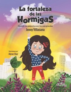 La fortaleza de las hormigas: Cuando los pequeños son los más grandes - Villasana, Jenny