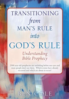 Transitioning from Man's Rule into God's Rule - Cole, Ben