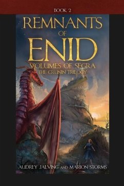 Remnants of Enid: Volumes of Segra; The Crunin Trilogy, Book 2 - Jalving, Audrey