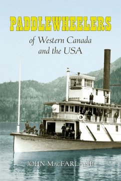 Paddlewheelers of Western Canada and the USA - MacFarlane, John M