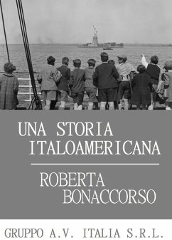 Una storia Italo Americana - Bonaccorso, Roberta