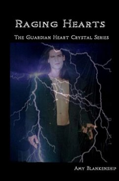 Raging Hearts: The Guardian Heart Crystal Book 3 - Blankenship, Amy