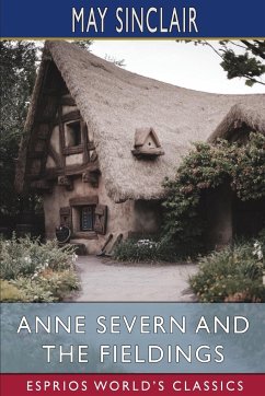 Anne Severn and the Fieldings (Esprios Classics) - Sinclair, May
