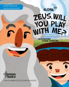 ZEUS, WILL YOU PLAY WITH ME? -- Edição Bilíngue Inglês/Português - Aloma