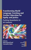 Transforming World Language Teaching and Teacher Education for Equity and Justice