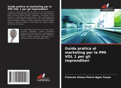 Guida pratica al marketing per le PMI VOL 1 per gli imprenditori - Ngan Tonye, Francois Simon Pierre