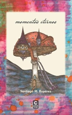 Momentos eternos: (poesía actual) - Rupérez, Santiago M.