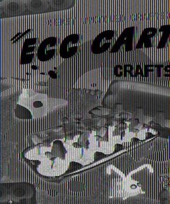 Egg Carton Crafts - Rathburn, Betsy