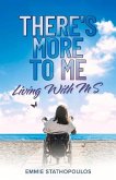 There's More to Me: ...Living with Ms...