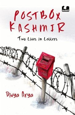 Postbox Kashmir: Two Lives in Letters a Must-Read Non-Fiction on the Past and Present of Kashmir by Divya Arya, a BBC Journalist Pengui - Arya, Divya