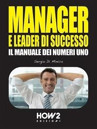 Manager E Leader Di Successo: Il Manuale dei Numeri 1 - Di Minica, Sergio