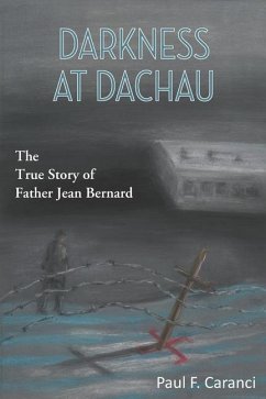 Darkness at Dachau - Caranci, Paul F