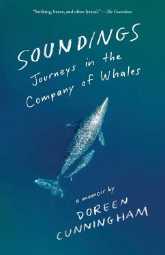 Soundings: Journeys in the Company of Whales: A Memoir - Cunningham, Doreen