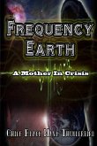 Frequency Earth: A Mother In Crisis