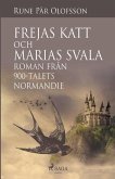 Frejas katt och Marias svala: roman från 900-talets Normandie
